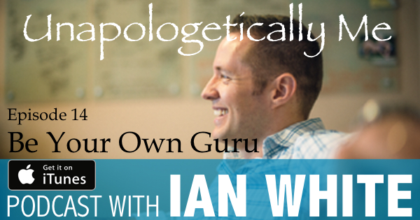 EP015 – Be Your Own Guru