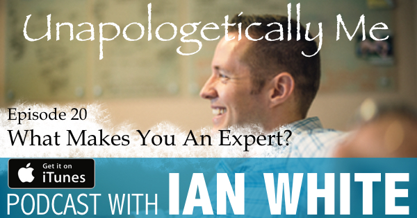 EP020 – What Makes You An Expert?