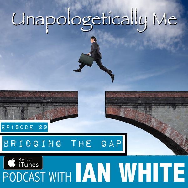 EP029 – Bridging the Gap