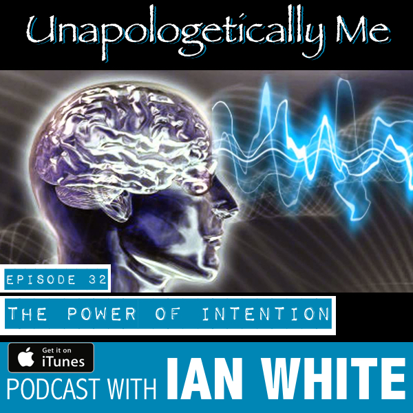 EP032 – The Power of Intention