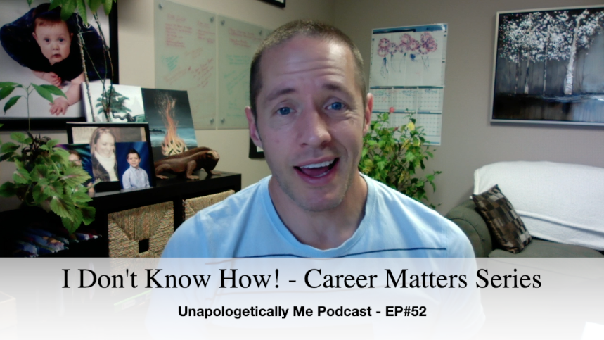 I Don’t Know How! – Career Matters Series